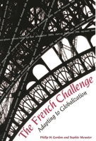 The French Challenge: Adapting to Globalization 0815702604 Book Cover