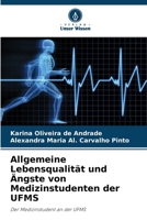 Allgemeine Lebensqualität und Ängste von Medizinstudenten der UFMS: Der Medizinstudent an der UFMS (German Edition) 6208756375 Book Cover