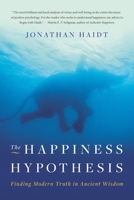 The Happiness Hypothesis: Finding Modern Truth in Ancient Wisdom 0465028020 Book Cover