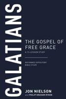 Galatians: The Gospel of Free Grace, A 13-Lesson Study (Reformed Expository Bible Studies) 1629951099 Book Cover