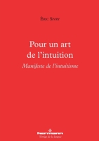Pour un art de l'intuition: Manifeste de l'intuitisme (HR.VERTIG.LANGU) (French Edition) 2705692606 Book Cover