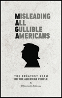 M A G A Misleading All Gullible Americans 1965431348 Book Cover