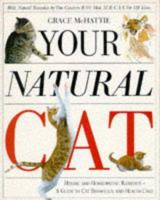 Your Natural Cat: Herbel and Homeopathic Remedies - a Guide to Cat Behaviour and Health Care 1855852624 Book Cover