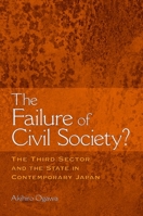 The Failure of Civil Society?: The Third Sector and the State in Contemporary Japan 0791493954 Book Cover