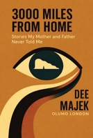 3000 Miles From Home: Stories My Father and Mother Never Told Me 191945490X Book Cover