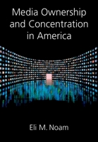 Media Ownership and Concentration in America 0195188527 Book Cover