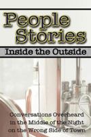 People Stories; Inside the Outside 1932226508 Book Cover