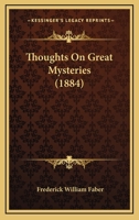 Thoughts on Great Mysteries 1016930062 Book Cover