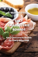 Easy Charcuterie Boards: Easy Charcuterie Boards for Every Occassion 9993142697 Book Cover