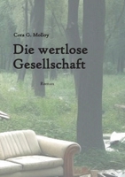 Die wertlose Gesellschaft (German Edition) 375979551X Book Cover