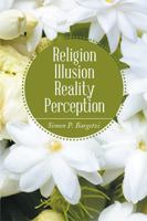 Religion, Illusion, Reality, Perception 1543481949 Book Cover