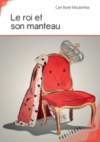 Le roi et son manteau (French Edition) 2342165331 Book Cover