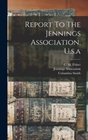 Report To The Jennings Association, U.s.a 1016628714 Book Cover