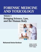 Forensic Medicine and Toxicology Volume 1: Bridging Science, Law, and the Human Body 1779568428 Book Cover