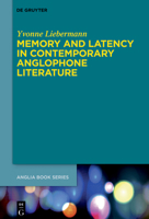 Memory and Latency in Contemporary Anglophone Literature 3111063585 Book Cover
