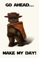 Go Ahead ... Make My Day!: A Gratitude Journal to Win Your Day Every Day, 6X9 inches, Funny and Inspiring Quote on Cream matte cover, 111 pages (Growth Mindset Journal, Mental Health Journal, Mindfuln 170949994X Book Cover