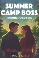 Summer Camp Boss: Enemies to Lovers B0FNQW48ZF Book Cover