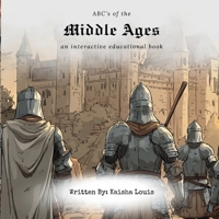 ABC’s of the Middle Ages: an interactive educational book B0FQWG7FHM Book Cover