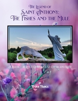 The Legend of Saint Anthony: The Fishes and the Mule: A Book for Little Catholics to Color and Keep (St. Jerome Library Coloring Books) 1690054824 Book Cover