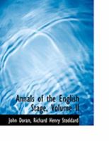 Their Majesties' Servants. Annals of the English Stage, From Betterton to Edmund Kean. Actors-Authors--Audiences; Volume 2 0353970727 Book Cover