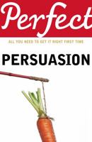 Perfect Persuasion 1847945597 Book Cover