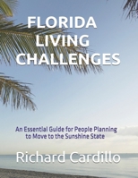 FLORIDA LIVING CHALLENGES: An Essential Guide for People Planning to Move to the Sunshine State B0FMNZ3RDW Book Cover