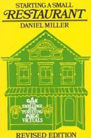 Starting a small restaurant: A guide to excellence in the purveying of public victuals 1558322876 Book Cover