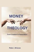 Money Theology: From Creation to Restoration (Financial Discipleship) B0G53GQFVM Book Cover