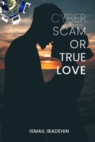 Cyber Scam or True Love B0CFZFVQ87 Book Cover