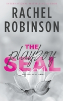 The Playboy SEAL: An Enemies To Lovers Grumpy Sunshine Military Romance (The Real Seal) B0FP7VXXJT Book Cover