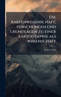 Die kartenwissenschaft; forschungen und grundlagen zu einer kartographie als wissenschaft (German Edition) 1024181014 Book Cover