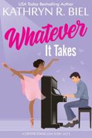 Whatever It Takes: A Second-Chance Musical Theater Romantic Comedy 1949424227 Book Cover