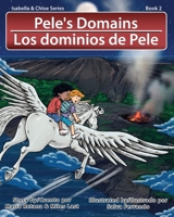 Pele's Domains/Los dominios de Pele B0DGSV4857 Book Cover