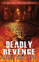Deadly Revenge (Florida Heat Series Book 2) 1530145236 Book Cover