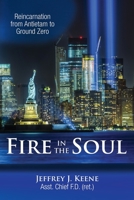 Fire in the Soul: Reincarnation from Antietam to Ground Zero 0578325012 Book Cover