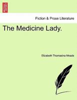 The Medicine Lady. 1240882599 Book Cover