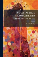 Handbuch Der Sanskritsprache: Abth. Grammatik. 1852.-2. Abth. Chrestomathie. 1853-54. 2v. In 1... 1246419246 Book Cover