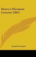 Henry's Dictation Lessons 116466767X Book Cover