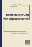 Demokratisierung Von Organisationen: Philosophie, Ursprunge Und Perspektiven Der Metaplan(r)-Idee Fur Eberhard Schelle 340918922X Book Cover