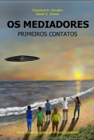 OS MEDIADORES: Primeiros Contatos B09M5L97Y9 Book Cover