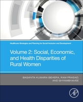 Healthcare Strategies and Planning for Social Inclusion and Development: Volume 2 - Social, Economic, and Health Disparities of Rural Women null Book Cover