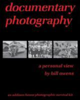 documentary photography: a personal view 0891690379 Book Cover