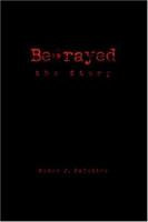 Betrayed the Story 141346369X Book Cover