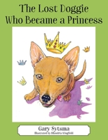 The Lost Doggie Who Became a Princess 1977228887 Book Cover