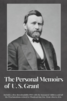 The Personal Memoirs of U. S. Grant (Complete): by Ulysses S. Grant B0CFCPVV2K Book Cover