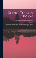 Eleven Years in Ceylon: Comprising Sketches of the Field Sports and Natural History of That Colony, and an Account of Its History and Antiquities 1017550565 Book Cover