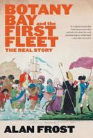 Botany Bay and the First Fleet 176064160X Book Cover