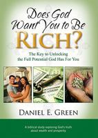 Does God Want You to Be Rich?: The Key to Unlocking the Full Potential God Has for You 0984620427 Book Cover