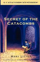 Secret of the Catacombs 0615615821 Book Cover