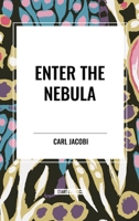 Enter the Nebula B0D2DRZDJ1 Book Cover